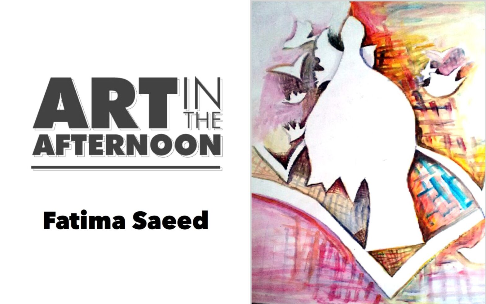 Art In The Afternoon with Fatima Saeed