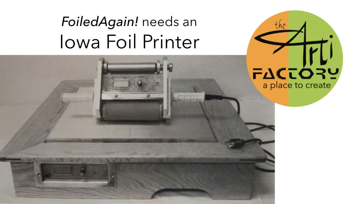 Foiled Again! needs an Iowa Foil Printer